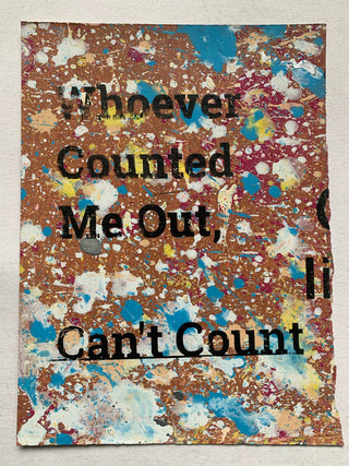 Whoever Counted Me Out... (medium)
