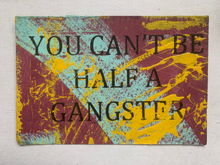 You Can’t Be Half a Gangster