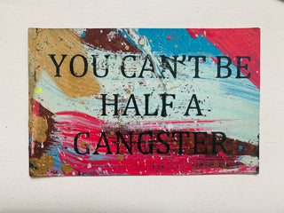 You Can’t Be Half a Gangster