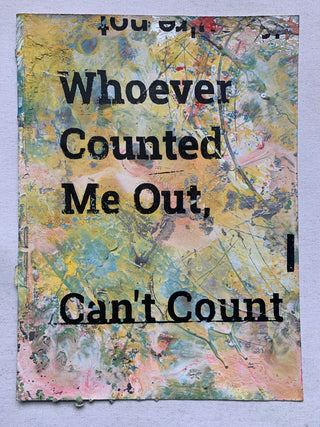 Whoever Counted Me Out... (medium)