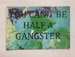 You Can’t Be Half a Gangster