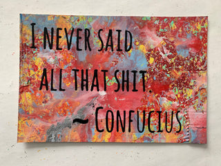 I Never Said All That Shit.. Confucius