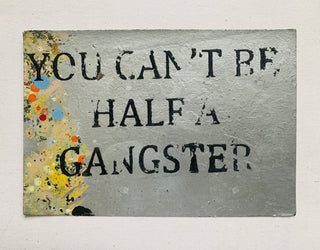 You Can’t Be Half a Gangster