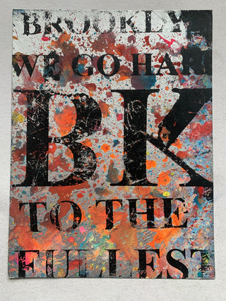 We Go Hard BK To The Fullest / Jay Z / Notorious BIG (medium) - Brooklyn NYC